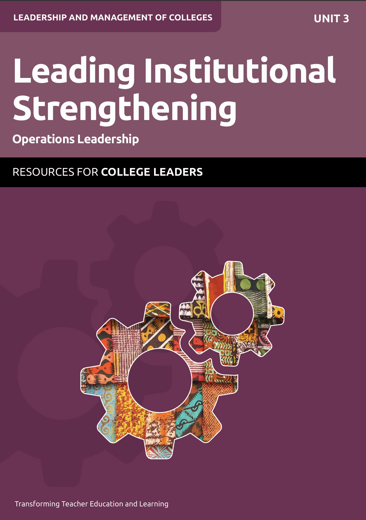 Leading institutional strengthening (Operations leadership) Unit 3 Resources for college leadership