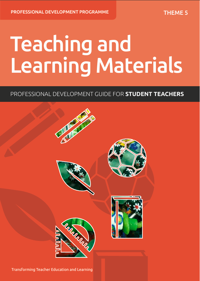 Theme 5 Teaching and Learning Materialss - Professional Development Guide for Student Teachers