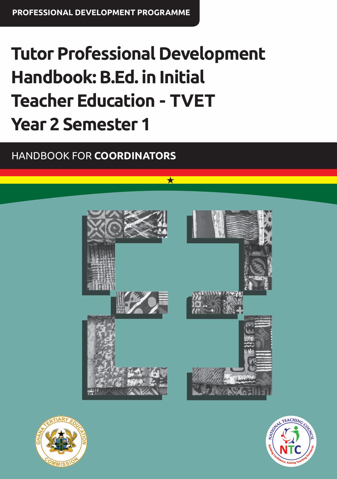 Tutor Professional Development Handbook: B.Ed. in Initial Teacher Education - TVET Year 2 Semester 1_Handbook for Coordinators