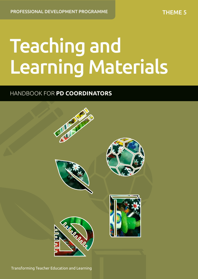 Theme 5 Teaching and Learning Materials - Handbook for Professional Development Coordinators